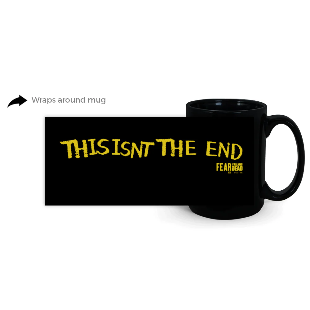 Fear The Walking Dead This Isn't The End Black Mug - Image 2