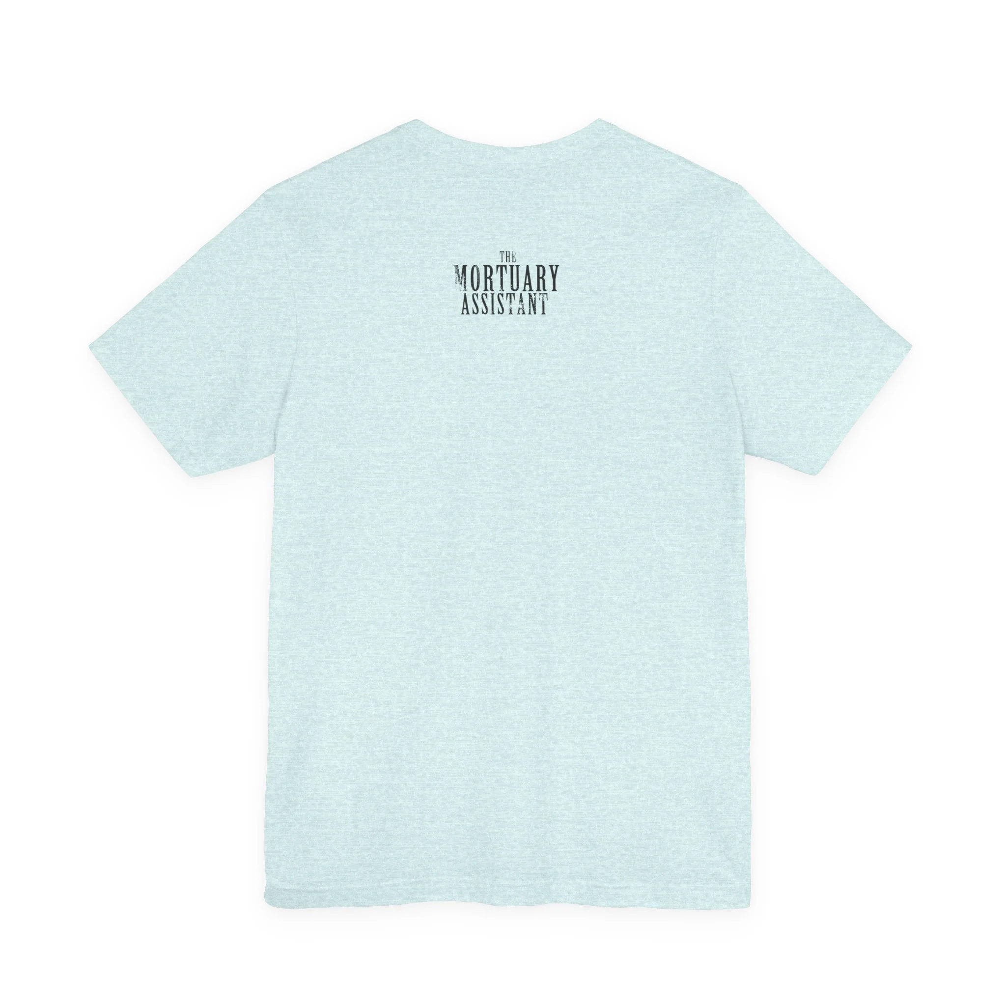 The Mortuary Assistant Clipboard Bella Canvas T-Shirt - Image 6